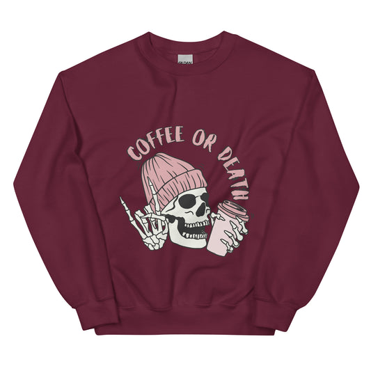 Coffee or Death Unisex Sweatshirt