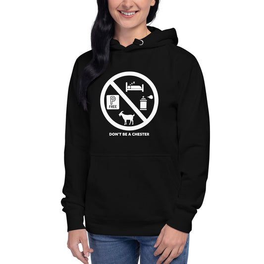 DON'T BE A CHESTER Hoodie Unisex